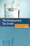 The Employment Tax Credit and Issues for the Future of In-work Support - Bennett, Frances (Editor), and Hirsch, Donald (Editor)