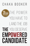 The Empowered Candidate: The Power You Have to Land the Job You Deserve