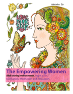 The Empowering Women: Adult coloring book for women Inspiration, Motivation, Meditation and Relaxation.