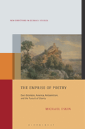 The Emprise of Poetry: Durs Gr?nbein, America, Antisemitism, and the Pursuit of Liberty