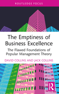 The Emptiness of Business Excellence: The Flawed Foundations of Popular Management Theory