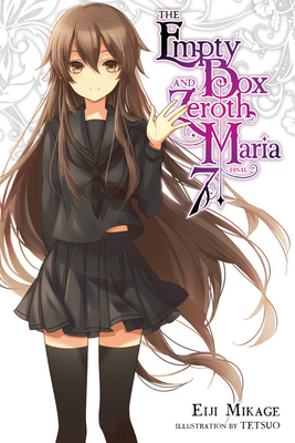 The Empty Box and Zeroth Maria, Vol. 7 (Light Novel) - Mikage, Eiji, and Tetsuo