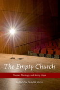The Empty Church: Theater, Theology, and Bodily Hope