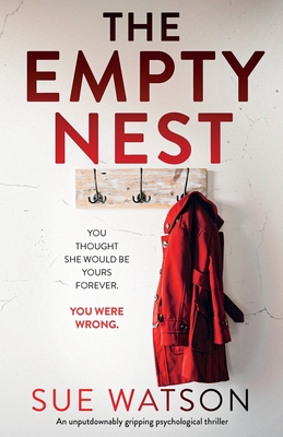 The Empty Nest: An unputdownably gripping psychological thriller - Watson, Sue