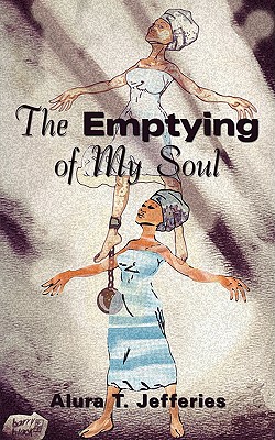 The Emptying of My Soul - Jefferies, Alura T