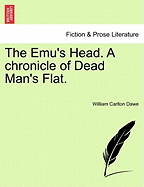 The Emu's Head. a Chronicle of Dead Man's Flat.