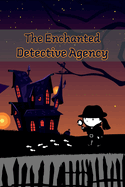 The Enchanted Detective Agency: A Collection of Mystery Short Stories for Kids