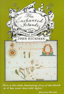 The Enchanted Islands: Galapagos Discovered - Hickman, John