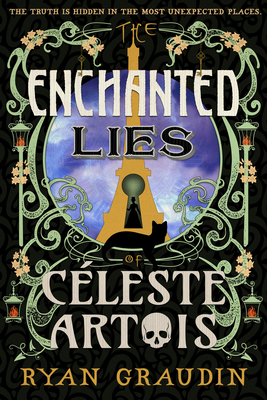 The Enchanted Lies of Cleste Artois - Graudin, Ryan