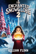 The Enchanted Snowglobe 2