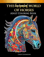The Enchanted World of Horses: Adult Coloring Book