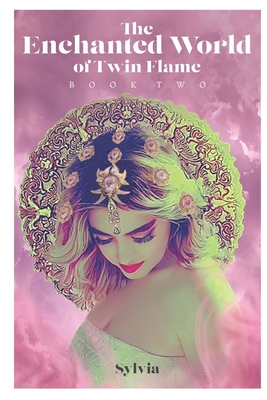 The Enchanted World of Twin Flame: Book Two - Cressell, Kim (Editor), and Mack, Brian Harrison (Contributions by)