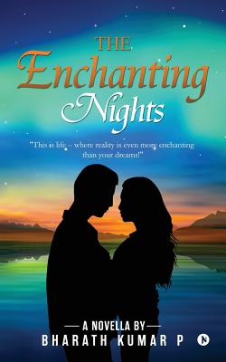 The Enchanting Nights: A Novella - Kumar P, Bharath