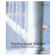 The Enclosed Garden: History and Development of the Hortus Conclusus and Its Reintroduction Into the Present-Day Urban Landscape