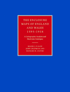 The Enclosure Maps of England and Wales 1595-1918: A Cartographic Analysis and Electronic Catalogue