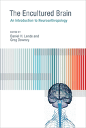 The Encultured Brain: An Introduction to Neuroanthropology