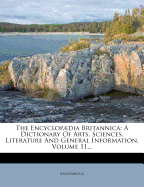 The Encyclopaedia Britannica: A Dictionary of Arts, Sciences, Literature and General Information, Volume 11