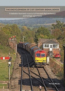 The Encyclopaedia of 21st Century Signal Boxex: A Definitive illustrated record of all Network Rail mechanical and heritage signal boxes