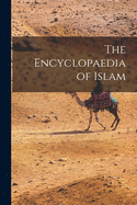 The Encyclopaedia of Islam