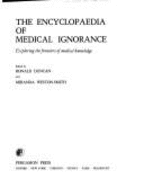 The Encyclopaedia of Medical Ignorance: Exploring the Frontiers of Medical Knowledge - Duncan, Ronald Frederick Henry