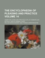 The Encyclopaedia of Pleading and Practice; Under the Codes and Practice Acts, at Common Law, in Equity and in Criminal Cases Volume 3