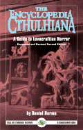 The Encyclopedia Cthulhiana: A Guide to Lovecraftian Horror