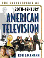 The Encyclopedia of 20th-Century American Television