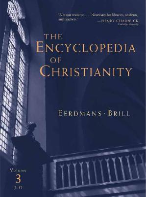 The Encyclopedia of Christianity: J-O - Fahlbusch, Erwin (Editor), and Lochman, Jan M (Editor), and Mbiti, John S (Editor)