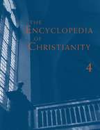 The Encyclopedia of Christianity, Vol 4 (P-Sh)