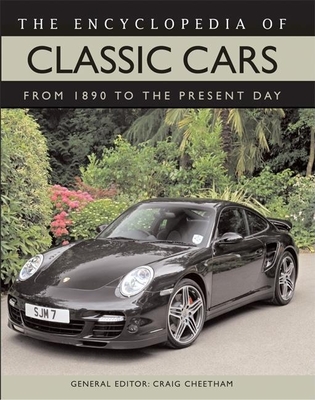 The Encyclopedia of Classic Cars: From 1890 to the Present Day - Cheetham, Craig