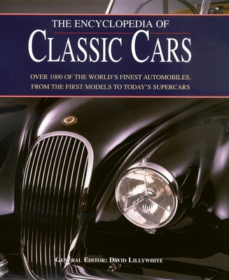 The Encyclopedia of Classic Cars - Lillywhite, David (Editor), and Cheetham, Craig, and Cushway, Ian