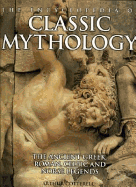 The Encyclopedia of Classic Mythology: The Ancient Greek, Roman, Celetic and Norse Legends