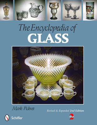 The Encyclopedia of Glass - Pickvet, Mark
