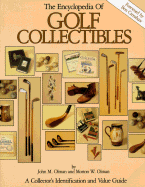 The Encyclopedia of Golf Collectibles: A Collector's Identification and Value Guide - Olman, Mort, and Olman, John