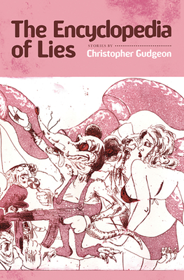 The Encyclopedia of Lies - Gudgeon, Christopher