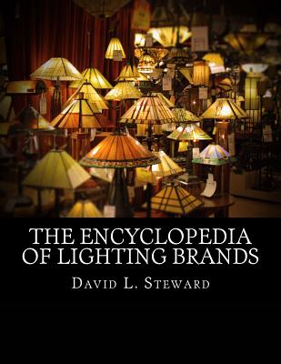 The Encyclopedia of Lighting Brands: From Anglepoise to Zumtobel - Steward, David L