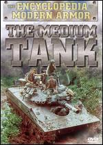 The Encyclopedia of Modern Armor: The Medium Tank