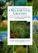 The Encyclopedia of Ornamental Grasses: How to Grow and Use Over 250 Beautiful and Versatile Plants - Greenlee, John, and Fell, Derek (Photographer), and Oehme, Wolfgang (Foreword by)