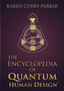 The Encyclopedia of Quantum Human Design