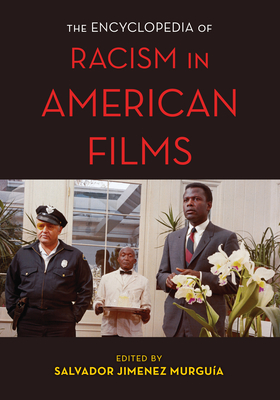 The Encyclopedia of Racism in American Films - Murgua, Salvador Jimnez (Editor)