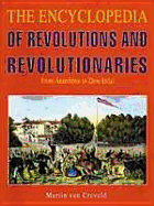 The Encyclopedia of Revolutions and Revolutionaries: From Anarchism to Zhou Enlai