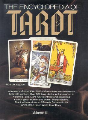 The Encyclopedia of Tarot, Volume III - Kaplan, Stuart R