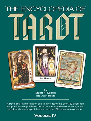 The Encyclopedia of Tarot - Kaplan, Stuart R, and Huets, Jean