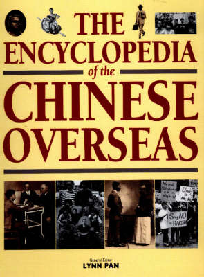 The Encyclopedia of the Chinese Overseas - Chinese Heritage Center, and Pan, Lynn (Editor)