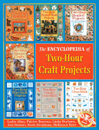 The Encyclopedia of Two-Hour Craft Projects - Allen, Leslie, and Boerens, Patrice, and Durbano, Linda