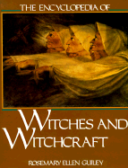 The Encyclopedia of Witches and Witchcraft - Guiley, Rosemary Ellen