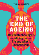 The End of Ageing: How Biotechnology Is Redefining Human Life and What It Means for Us