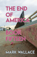 The End of America, Book Fifteen