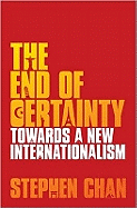 The End of Certainty: Towards a New Internationalism