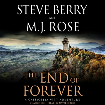 The End of Forever: A Cassiopeia Vitt Adventure - Berry, Steve, and Rose, M J, and Ross, Natalie (Read by)